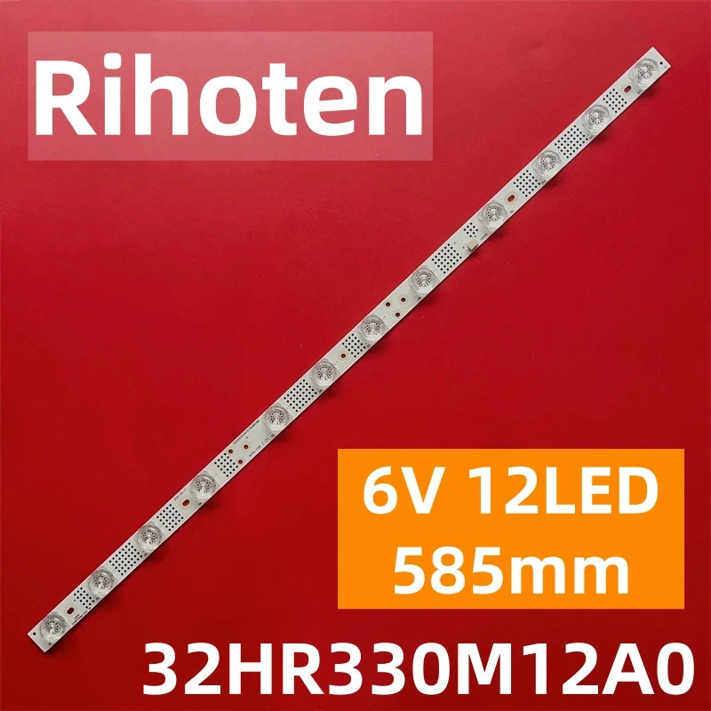 12LED 6V 589mm LED Backlight Strip 32HR330M12A0 V3/V5/V6 4C-LB3212-HR02J For 32L21 32HE5800 32HD5506 32HD5526 32HD5536